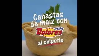 Canastas de maíz con atún Dolores al chipotle [upl. by Tihom]