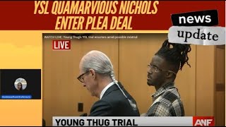 YSL Mistrial Update YSL Quamarvious Nichols Enter Plea Deal [upl. by Aziul]