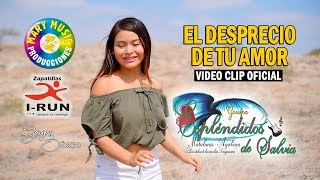 Esplendidos de Salvia  El Desprecio de tu Amor VIDEO OFICIAL [upl. by Tannie84]