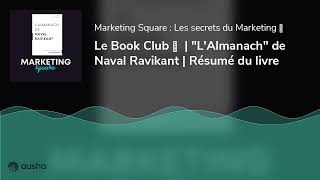 Le Book Club ⛱  quotLAlmanachquot de Naval Ravikant  Résumé du livre [upl. by Nylessej189]