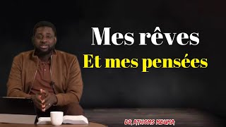 Mes rêves et mes pensées Dr ATHOMS MBUMA NALLEZ PAS CHERCHER DES RÊVES [upl. by Matrona]