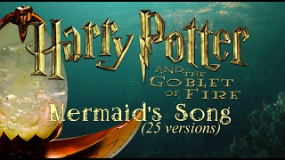 Harry Potter And The Goblet of Fire  Mermaids Song Multilanguage 25 versions [upl. by Lillie]