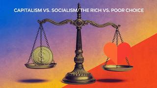 Capitalism vs Socialism The Rich vs Poor Choice [upl. by Ohaus672]