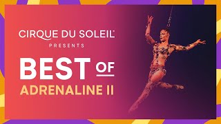 Best of Adrenaline II  Cirque du Soleil [upl. by Enisamoht237]