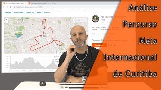 Vídeo 206  Análise Percurso da Meia Internacional de Curitiba 2019 [upl. by Levitan37]