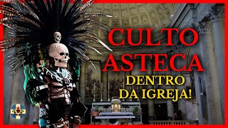 URGENTE CULTO ASTECA dentro de IGREJA na ITÁLIA [upl. by Theola379]