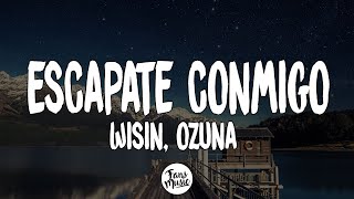 Escápate Conmigo  Wisin Ozuna LetraLyrics [upl. by Shepard676]