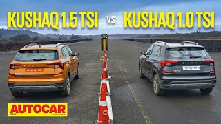 Drag Race Skoda Kushaq 15 TSI vs Kushaq 10 TSI  Head to head performance test  Autocar India [upl. by Azaria]