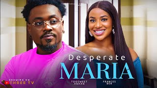 DESPERATE MARIA TOOSWEET ANAAN  FRANCESS BEN Latest Nigeria Movies [upl. by Routh557]