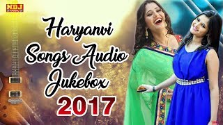 Haryanvi Audio Songs Jukebox 2017  Superhit Haryanvi DJ Songs  NDJ Film Offficial [upl. by Ardnyk748]