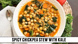 Spicy Chickpea Stew with Kale  SUPER Healthy and Packed with GOODNESS [upl. by Llennahs]