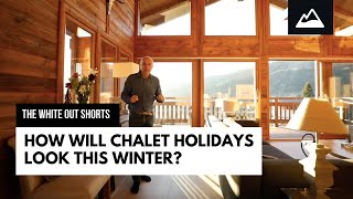 How Will Chalet Holidays Look This Winter [upl. by Eltsirc]