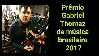 Prêmio Gabriel Thomaz 2017  Bastidores e premiação [upl. by Eiramnwad]