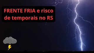 FRENTE FRIA Chuva forte e risco de tempestades no RS [upl. by Craggie727]