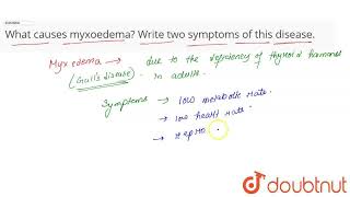 What causes myxoedema Write two symptoms of this disease  CLASS 11  CHEMICAL COORDINATION AN [upl. by Aretse]