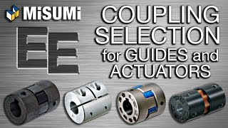 Coupling Selection for Guides and Actuators  Engineer to Engineer  MISUMI USA [upl. by Peckham]