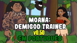 JOGO ADULTO 2D PARÓDIA MOANA DEMIGOD TRAINER V050 EM PORTUGUÊS AndroidPc [upl. by Enneicul]