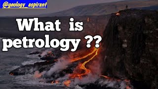 what is Petrology  Introduction to Petrology  lecture 2 of igneous petrology GeologyAspirant [upl. by Billye]