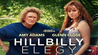 Hillbilly Elegy 2020 Movie  Amy Adams Glenn Close Gabriel B updates Review and Facts [upl. by Comethuauc]