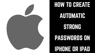 How to Create Automatic Strong Passwords on iPhone or iPad [upl. by Omocaig]