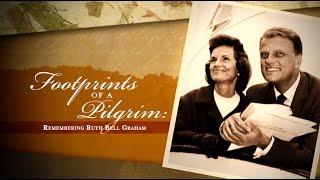 Footprints of a Pilgrim  Remembering Ruth Bell Graham Full Program [upl. by Rednav897]