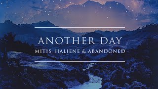 MitiS HALIENE amp Abandoned  Another Day [upl. by Revolc]