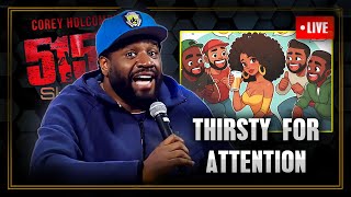 Thirsty For Attention — The Corey Holcomb 5150 Show 4224 Feat Darlene quotOGquot Ortiz amp Kraig Facts [upl. by Ennaeerb]