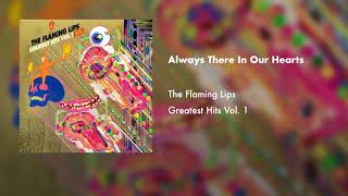 The Flaming Lips  Always There In Our Hearts Official Audio [upl. by Cerelia]