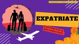 Expatriate amp Repatriation [upl. by Jaenicke433]