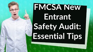 How Can I Prepare for the FMCSA New Entrant Safety Audit [upl. by Nojid680]