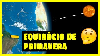 O que é o Equinócio de Primavera  Primavera 2021 [upl. by Coopersmith]