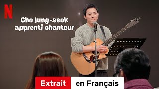 Cho Jungseok apprenti chanteur Saison 1 Extrait  BandeAnnonce en Français  Netflix [upl. by Boice]