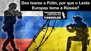 Aula com Vassoler Dos tsares a Pútin por que o Leste Europeu teme a Rússia [upl. by Enelra698]