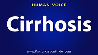 How To Pronounce Cirrhosis [upl. by Ennoirb]