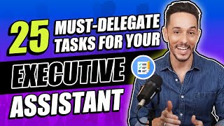 Top 25 Tasks to Give an Executive Assistant MustDo [upl. by Parthen]