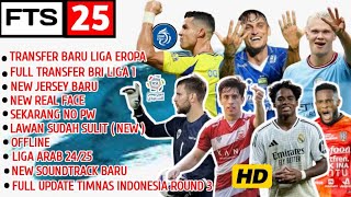 RILIS FTS 25 MOD LIGA EROPA DAN LIGA INDONESIA NEW UPDATE TERBARU BEST GRAFIK [upl. by Zelikow787]