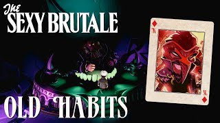 THE SEXY BRUTALE BONUS ENDING  Old Habits [upl. by Delcina]