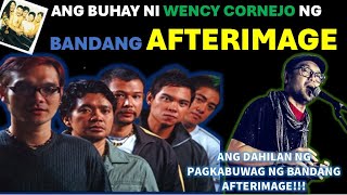 ANG BUHAY NI WENCY CORNEJO NG BANDANG AFTERIMAGE  AFTERIMAGE STORY [upl. by Ariajay]