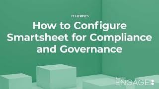 How to Configure Smartsheet for Compliance and Governance [upl. by Trebornhoj]