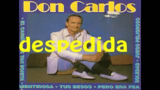 DON CARLOS  DESPEDIDA [upl. by Rosa]