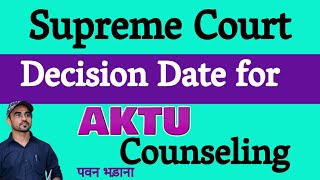 AKTU Counseling 2023  Supreme court decision for AKTU Counseling [upl. by Moselle]