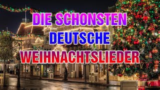 Die Schönsten Deutsche Weihnachtslieder 🎁🎄 Weihnachtshits aller Zeiten 🎄🎅 German Christmas Songs [upl. by Adnilym654]