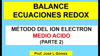 BALANCE ECUACIONES REDOX  METODO ION ELECTRON EN MEDIO ACIDO  PARTE 2 FACIL [upl. by Htez]