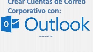 Crear Cuentas de Correo Corporativo con outlookcom [upl. by Mcnair]