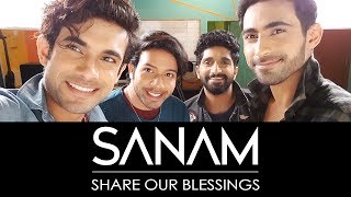 Sanam  Share Our Blessings [upl. by Achorn]