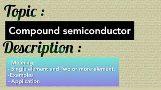 COMPOUND SEMICONDUCTOR  in detail MUST SEE [upl. by Arretal]