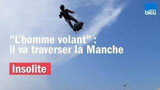 quotLhomme volantquot va traverser la Manche sur son flyboard [upl. by Hartill180]