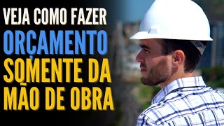 Como Calcular o Valor da Mão de Obra em Passos Simples  ORÇAMENTO DE OBRAS [upl. by Annaul472]