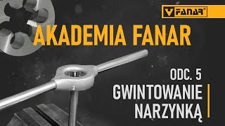 RĘCZNE GWINTOWANIE NARZYNKĄ W WARSZTACIE  AKADEMIA FANAR  ODC 5 [upl. by Pollyanna8]