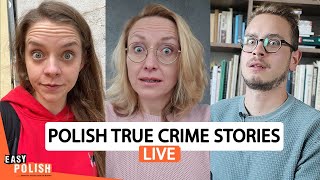 The Scariest Polish Crime Stories That ACTUALLY Happened  Easy Polish LIVE [upl. by Topliffe457]